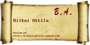 Bilkei Attila névjegykártya